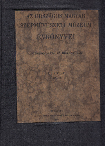 Az Orszgos Magyar Szpmvszeti Mzeum vknyvei III. ktet (1921-23)