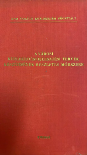 A v�rosi k�zleked�sfejleszt�si tervek k�sz�t�s�nek r�szletes m�dszere