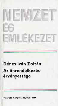 Dnes Ivn Zoltn - Az nrendelkezs rvnyessge (nemzet s emlkezet)