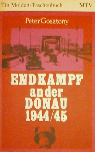 Gosztony P�ter - Endkampf an der Donau 1944/45