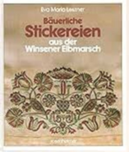Buerliche Stickereien aus der Winsener Elbmarsch ("Paraszti hmzs a Winsen-Elba-mocsrbl" nmet nyelven)