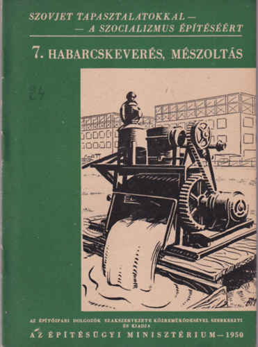 Habarcskever�s, m�szolt�s 7.  - Szovjet tapasztalatokkal - a szocializmus �p�t�s��rt 1950
