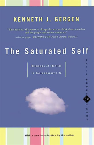 The Saturated Self: Dilemmas Of Identity In Contemporary Life - Az identits dilemmi