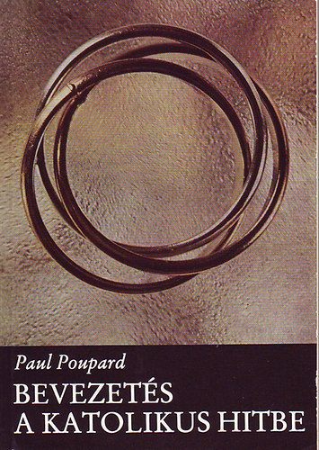 Paul Poupard - bevezets a katolikus hitbe