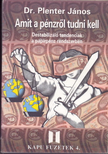 Amit a p�nzr�l tudni kell - Destabiliz�l� tendenci�k a pap�rp�nz rendszer�ben