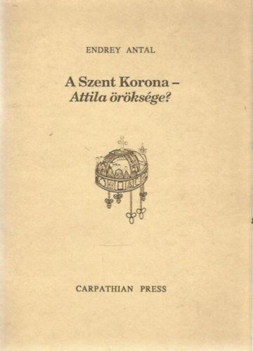 A Szent Korona - Attila rksge?