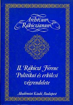 II. Rkczi Ferenc - II. Rkczi Ferenc politikai s erklcsi vgrendelete