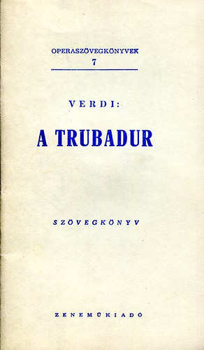 Verdi - A trubadur (Operaszvegknyvek 7.)