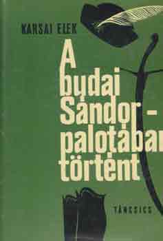 A budai Sndor-palotban trtnt