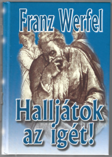 Franz Werfel - Halljtok az igt!