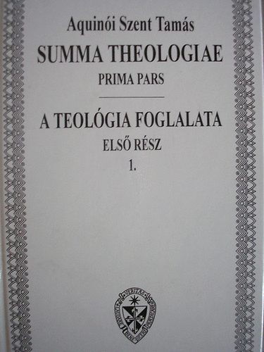 Summa Theologiae / A teolgia foglalata I.  ktnyelv