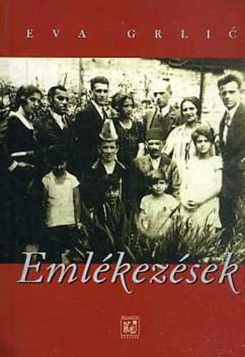 Eva Grlic - Eml�kez�sek