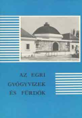 Az egri gy�gyvizek �s f�rd�k