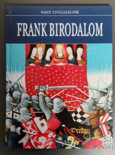SZERZ Daniel Gimeno SZERKESZT Hajnal Gabriella Tth Emese FORDT Kiss Dvid Sndor GRAFIKUS Dante Ginevra LEKTOR Diszegi Endre Trk Mria - Frank Birodalom - (Nagy civilizcik)