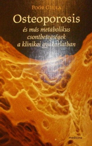 Osteoporosis s ms metabolikus csontbetegsgek a klinikai gyakorlatban