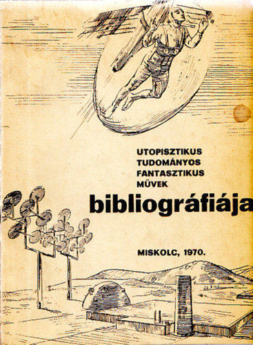 Utpisztikus, tudomnyos-fantasztikus mvek bibliogrfija