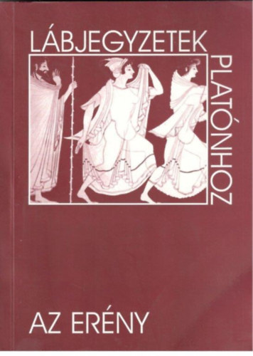 Az er�ny (L�bjegyzetek Plat�nhoz 1.)