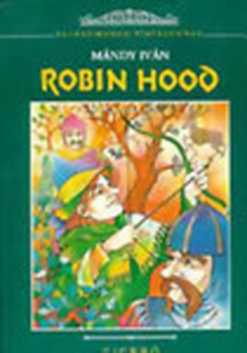 Mndy Ivn - Robin Hood (Klasszikusok fiataloknak)