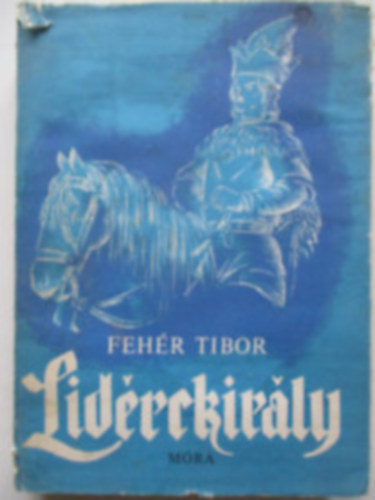 Lidrckirly (Trtnelmi regny - Gyry Mikls rajzaival)
