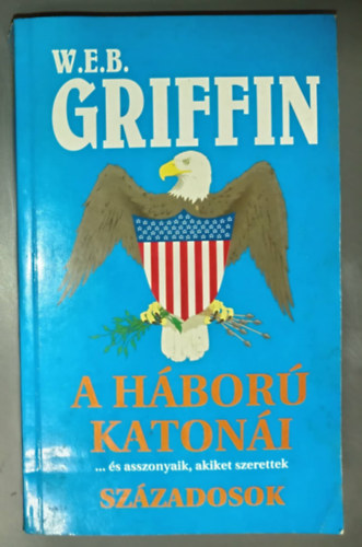 Sz�zadosok ...�s asszonyaik, akiket szerettek - A h�bor� katon�i 2. (Brotherhood of War Book II. The Captains) - W�rth Attila ford�t�sa