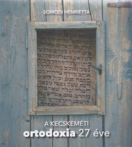 A kecskeméti ortodoxia 27 éve