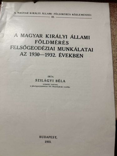 A magyar kirlyi llami fldmrs felsgeodziai munklatai az 1930-1932 vekben