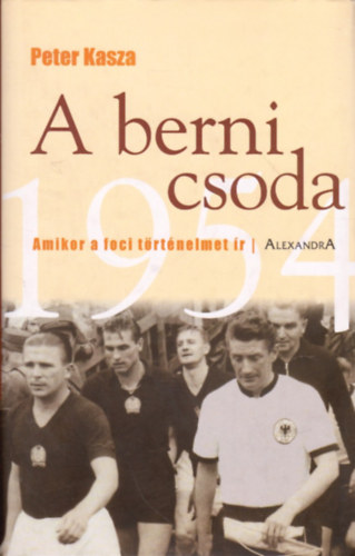 A berni csoda - Amikor a foci t�rt�nelmet �r