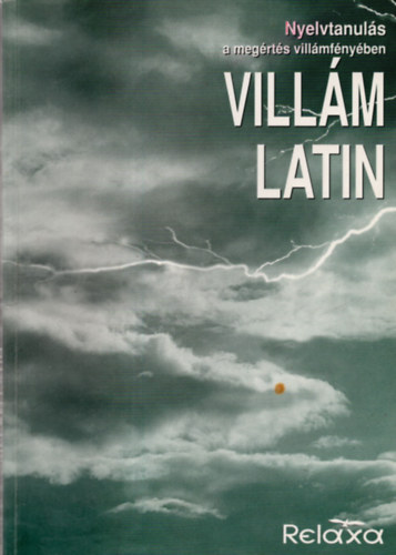 Villm latin - Nyelvtanuls a megrts villmfnyben