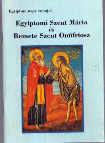 Krasznai Judit - Egyiptomi Szent M�ria �s Remete Szent On�friosz