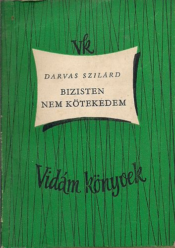 Darvas Szilrd - Bizisten nem ktekedem