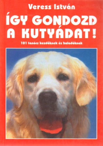 �gy gondozd a kuty�dat!