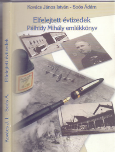 Kovács János István - Soós Ádám - Elfelejtett évtizedek - Pálhidy Mihály emlékkönyv