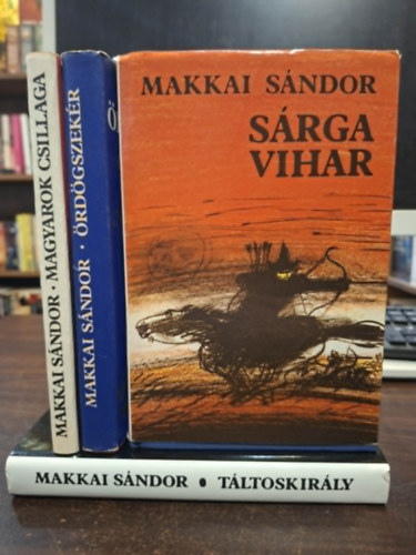 4 db Makkai S�ndor k�tet: Magyarok csillaga, �rd�gszek�r, S�rga vihar, T�ltoskir�ly
