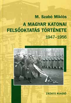 M.Szab Mikls - A Magyar katonai felsoktats trtnete 1947-1956