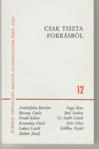 Csak tiszta forr�sb�l (Eur�pai Protest�ns Magyar Szabadegyetem 1980)