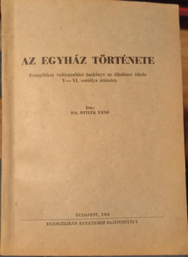 Az egyhz trtnete - Evanglikus vallstantsi tanknyv az ltalnos iskola V-VI. osztlya szmra