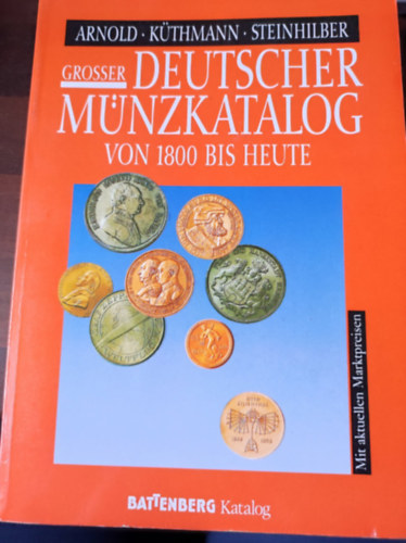 Arnold/ Kthmann/ Steinhilber - Grosser Deutscher Mnzkatalog (Von 1800 bis heute)