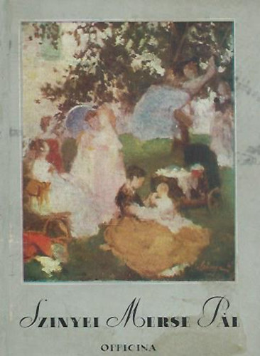 P�tzay P�l - Szinyei Merse P�l (Officina k�pesk�nyvek 33.)
