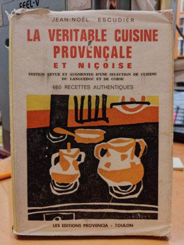 Jean-Nol Escudier - La vritable cuisine provenale et nioise (Eredeti provence-i s nioise-i konyha)
