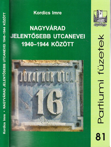 Kordics Imre - Nagyvrad jelentsebb utcanevei 1940-1944 kztt
