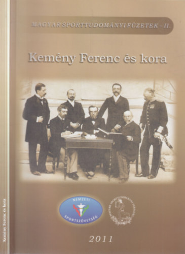 Kem�ny Ferenc �s kora (Magyar Sporttudom�nyi f�zetek II.)
