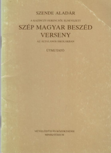 Szp magyar beszd verseny az ltalnos iskolkban ( A Kazinczy Ferencrl elnevezett )