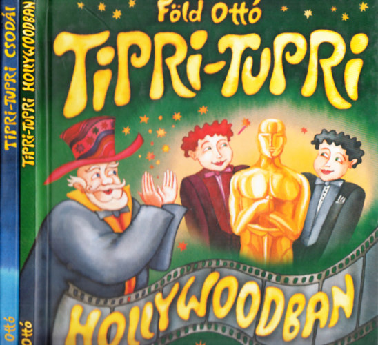 Fld Ott - Tipri-Tupri Hollywoodban + Tipri-Tupri csodi (2 m)