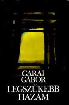 Garai Gbor - Legszkebb hazm