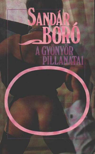 Sandar Bor� - A gy�ny�r pillanatai