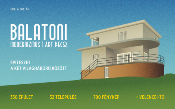 Bolla Zoltán - Balatoni modernizmus és art deco