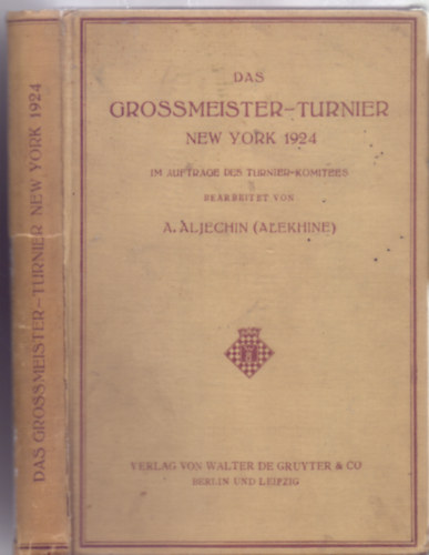 Das Grossmeister-Turnier New York 1924 - Im Auftrage des Turnier-Komitees