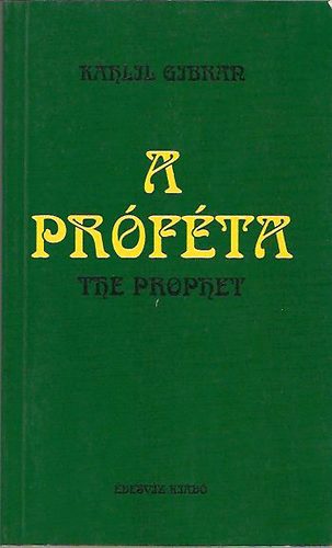 A prfta / The Prophet Ktnyelv kiadvny (magyar-angol).