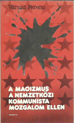 A maoizmus a nemzetk�zi kommunista mozgalom ellen