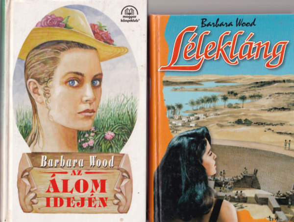 2 db Barbara Wood regny ( egytt ) 1. Lleklng, 2. Az lom idejn,